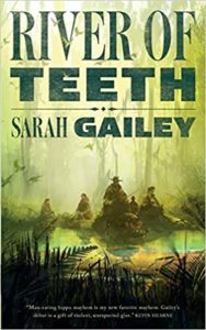 Cover of Sarah Gailey's novel River of Teeth.